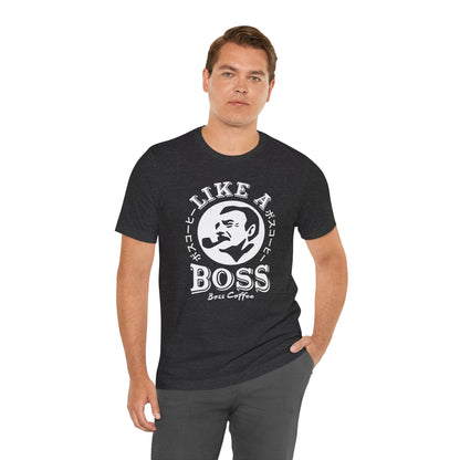 Like A Boss Unisex Tee