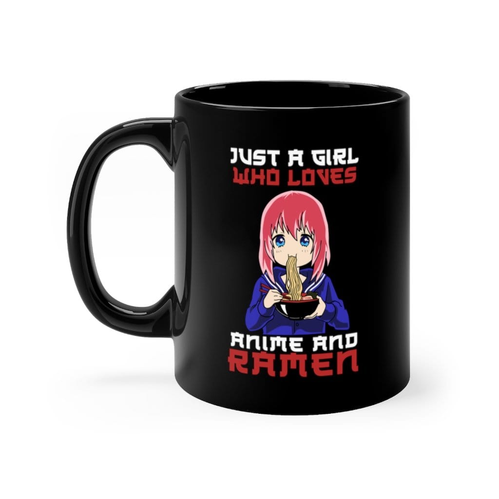 Just A Girl Who Loves Anime And Ramen Coffee Mug 11oz