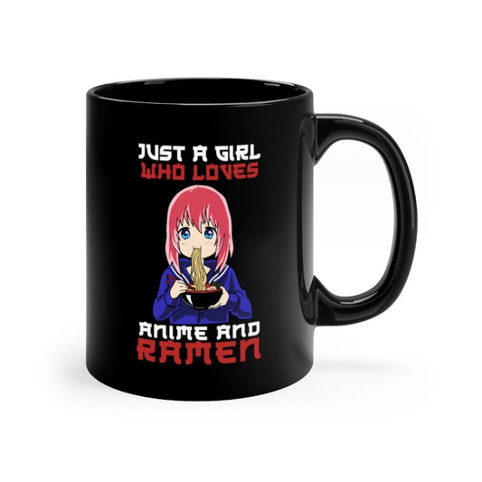 Just A Girl Who Loves Anime And Ramen Coffee Mug 11oz