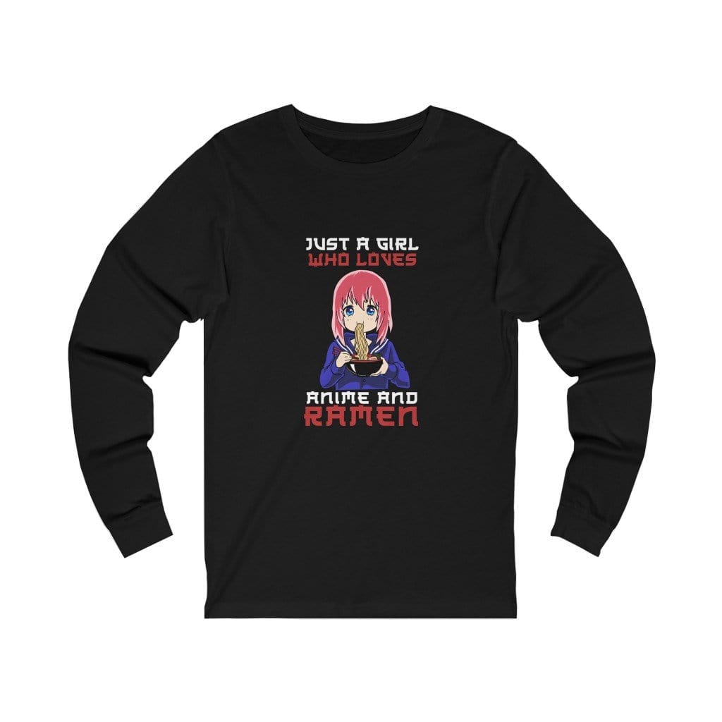 Just A Girl Who Loves Anime And Ramen Unisex Long Sleeve Tee