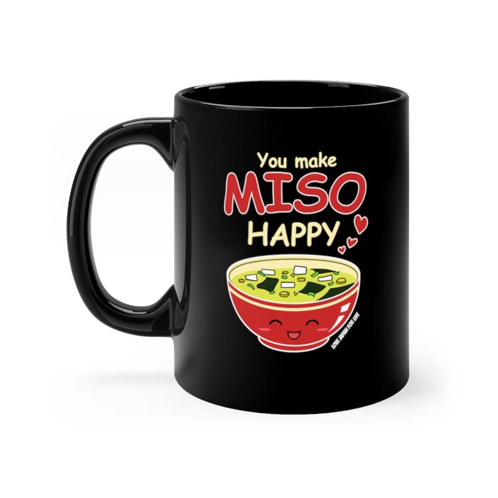 You Make Miso Happy Coffee Mug 11oz