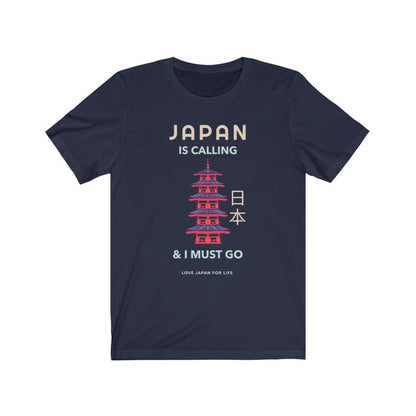 Japan Is Calling And I Must Go - V4 Unisex Tee